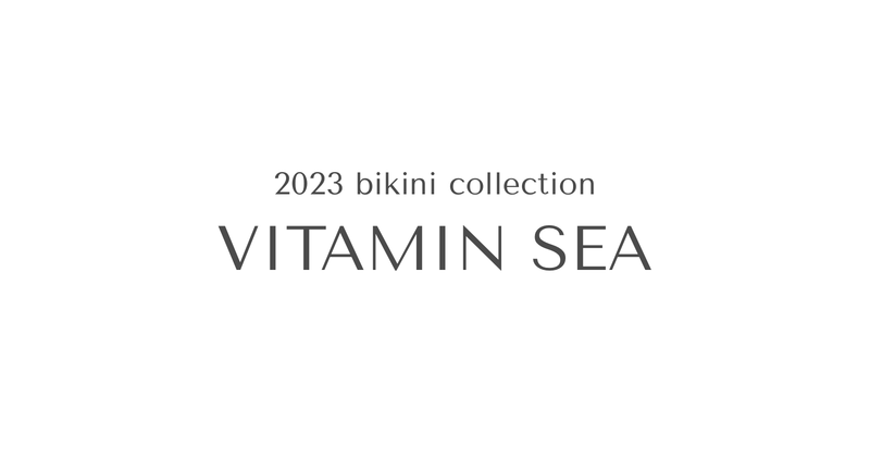 2023 bikini Collection -VITAMIN SEA-